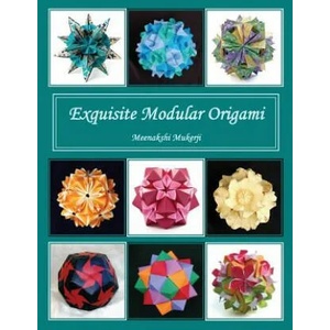 Exquisite Modular Origami | Meenakshi Mukerji (ISBN: 9781463707606)