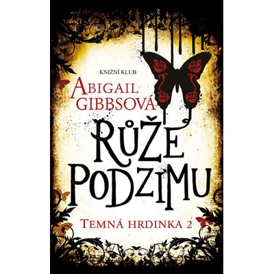 Temná hrdinka 2: Růže podzimu - Abigail Gibbsová