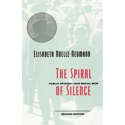 Spiral of Silence, Public Opinion--Our Social Skin The University of Chicago Press