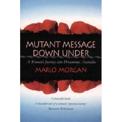Mutant Message Down Under - M. Morgan
