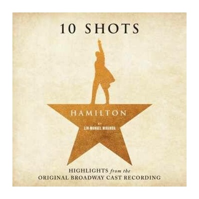 Lin-Manuel Miranda - Hamilton - 10 Shots (Highlights From The Original Broadway Cast Recording) CLR LP