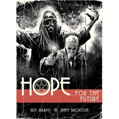 Hope Volume One: Hope For The Future | Guy Adams, Jimmy Broxton