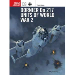Dornier Do 217 Units of World War 2 | Janusz Swiatlon, Mark (Cover Illustrator) Postlethwaite (ISBN: 9781472846174)