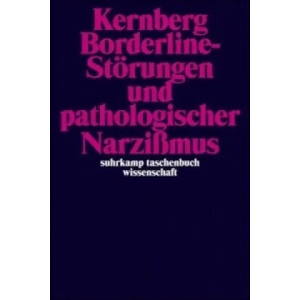 Borderline-Störungen und pathologischer Narzißmus | Otto F. Kernberg (2011)