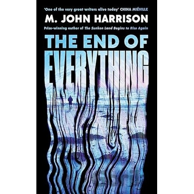 The End of Everything - M. John Harrison