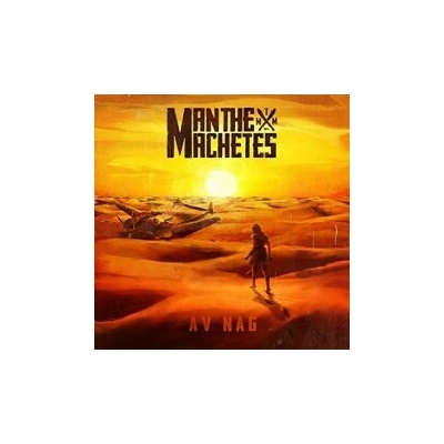 Man The Machetes - AV NAG CD