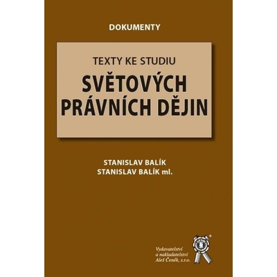 Texty ke studiu světových právních dějin - Stanislav Balík, Stanislav Balík ml.