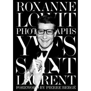 Yves Saint Laurent | Pierre Berge, Roxanne Lowit (ISBN: 9780500023037)