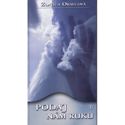Podaj nám ruku - Zlatica Oravcová