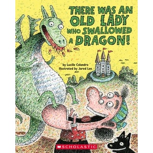 There Was an Old Lady Who Swallowed a Dragon! (ISBN: 9781338879117)