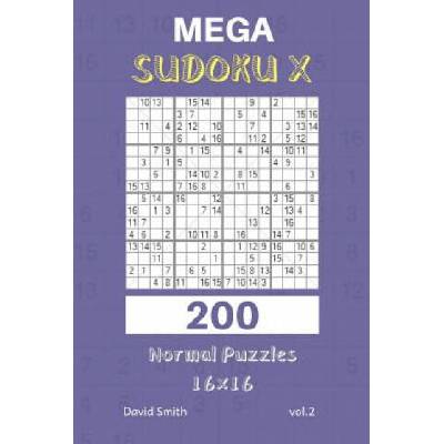 Mega Sudoku X - 200 Normal Puzzles 16x16 Vol. 2 | David Smith
