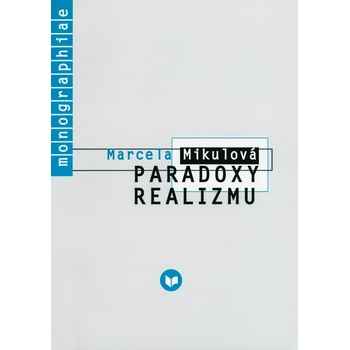 Paradoxy realizmu - Marcela Mikulová