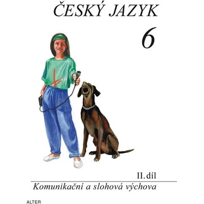 Český jazyk 6 II.díl Komunikační a slohová výchova Hana Hrdličková; Eva Beránko
