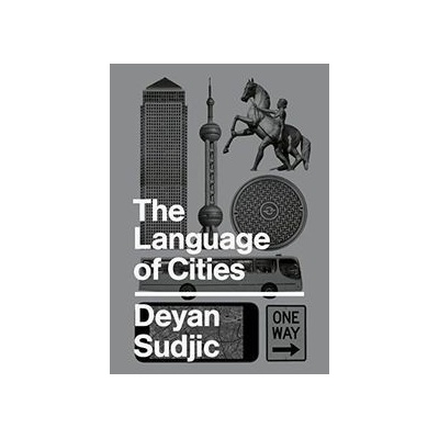 The Language of Cities - Deyan Sudjic - Hardcover