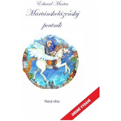 Mariánskolázeňský poutník - Eduard Martin