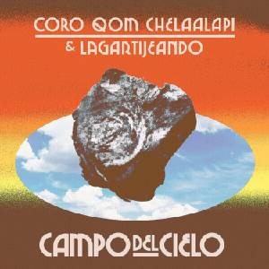 Coro Qom Chelaalapi & Lagartijeando - Campo Del Cielo (Limited Edition) (Orange Coloured) (180 g) (EP) (0634457136397)