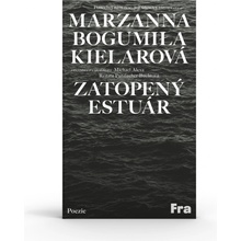 Zatopený estuár - Marzanna Bogumiła Kielarová