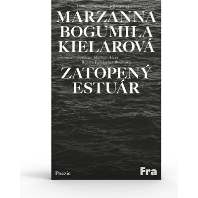Zatopený estuár - Marzanna Bogumiła Kielarová