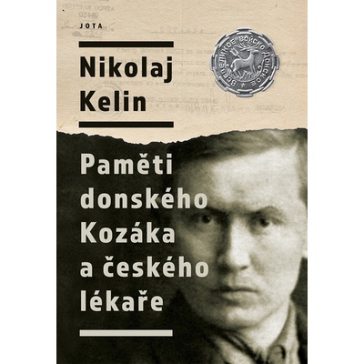 Nikolaj Kelin: Paměti donského Kozáka a českého lékaře - Nikolaj Kelin
