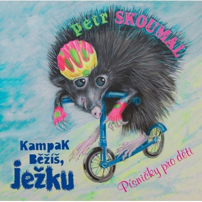 Kampak běžíš, ježku - Petr Skoumal; Emanuel Frynta; Pavel Šrut