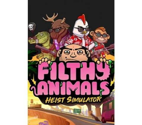 Filthy Animals - Heist Simulator