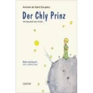 Der Chly Prinz | Antoine de Saint-Exupéry, Lorenz Pauli (ISBN: 9783906786285)
