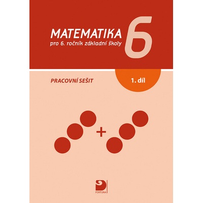 Matematika 6 pro ZŠ 1. díl - Pracovní sešit