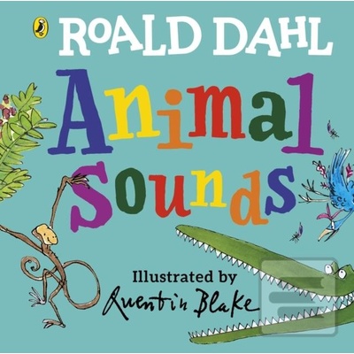 Roald Dahl: Animal Sounds - Roald Dahl, Quentin Blake Ilustrátor