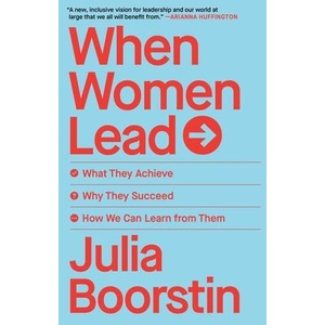 When Women Lead: What They Achieve, Why They Succeed, and How We Can Learn from Them | BOORSTIN JULIA (ISBN: 9781982168223)