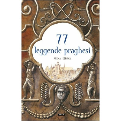 77 leggende praghesi / 77 pražských legend italsky