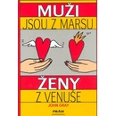 Muži jsou z Marsu, ženy z Venuše -- Praktický návod, jak zlepšit vztahy - John Gray