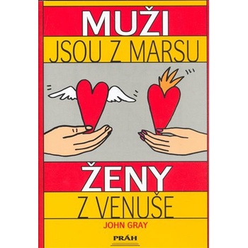 Muži jsou z Marsu, ženy z Venuše -- Praktický návod, jak zlepšit vztahy - John Gray