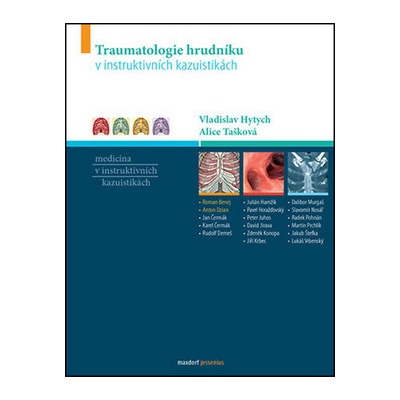 Traumatologie hrudníku v instruktivních kazuistikách - Vladislav Hytych; Alice Tašková