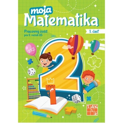 Moja matematika 2 (1. časť) Pracovný zošit