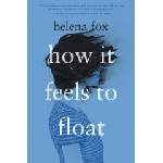 Penguin Putnam Inc How It Feels to Float | Helena Fox