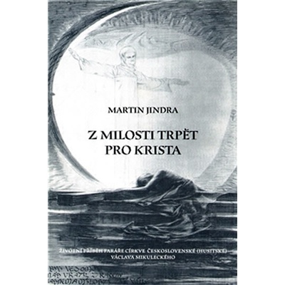 Z milosti trpět pro Krista - Martin Jindra