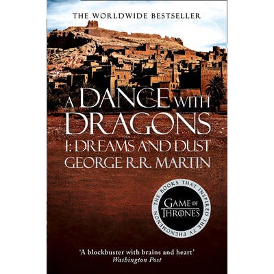 A Dance With Dragons: Part 1 Dreams and Dust- George R. R. Martin