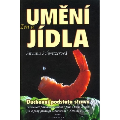 Zen a umění jídla - Silvana Schwitzerová