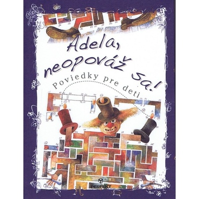Adela, neopováž sa!