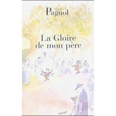 La Gloire de Mon Pre - (Pagnol Marcel)(Paperback)