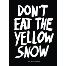 Dont Eat Yellow Snow