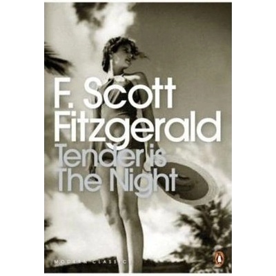 Tender is the Night : A Romance - F. Scott Fitzgerald