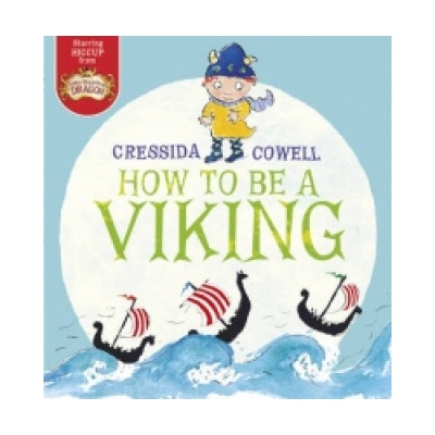 How to be a Viking - Cressida Cowell