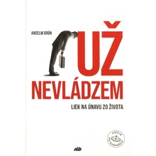 Už nevládzem - Anselm Grün