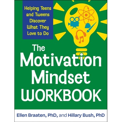 Motivation Mindset Workbook - Braaten, Ellen (Massachusetts General Hospital/Harvard Medical School, United States) a Bush, Hillary