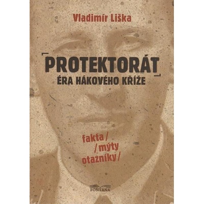 Protektorát Éra hákového kříže - Vladimír Liška