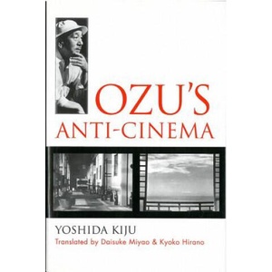 Ozu's Anti-Cinema | Yoshishige Yoshida, Kiju Yoshida, Daisuke Miyao (ISBN: 9781929280261)