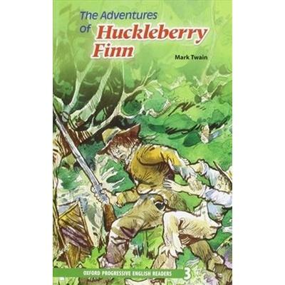 Oxford Progressive English Readers 3 Adventures of Huckleberry Finn Twain, M.