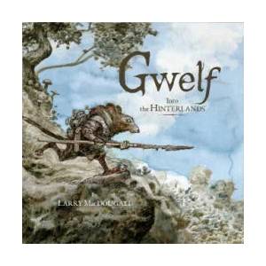 Gwelf: Into the Hinterlands | Larry MacDougall (ISBN: 9781777791858)