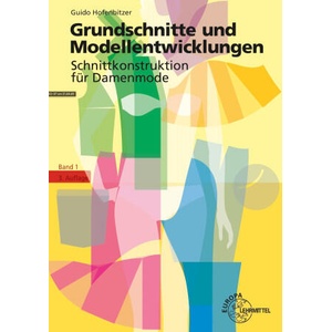 Grundschnitte und Modellentwicklungen - Schnittkonstruktion für Damenmode | Guido Hofenbitzer (2024)
